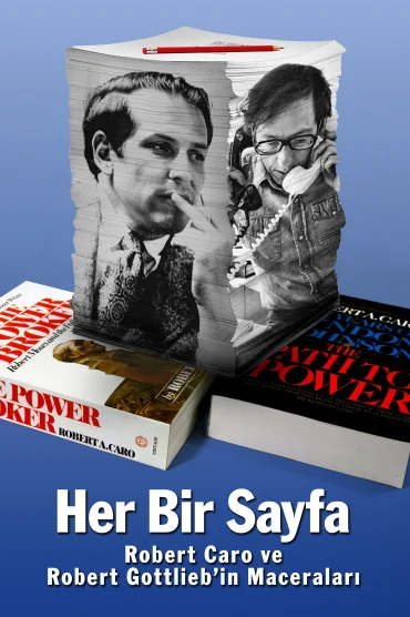 Her Bir Sayfa: Robert Caro ve Robert Gottlieb’in Maceraları